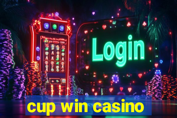 cup win casino